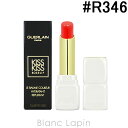 ゲラン GUERLAIN キスキスローズリップ #R346 ...