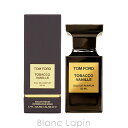 トムフォード TOM FORD タバコ・バニラ EDP 50ml [000512]