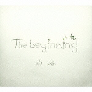 The beginning(初回限定CD+DVD)