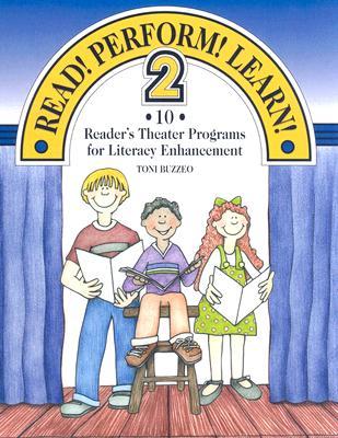 Read! Perform! Learn! 2: 10 Reader's Theater Programs for Literacy Enhancement