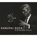 SAMURAI ROCK(初回限定盤 CD＋DVD＋グッズ) [ 吉川晃司 ]