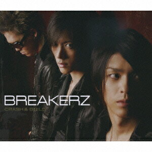 CRASH & BUILD [ <strong>BREAKERZ</strong> ]