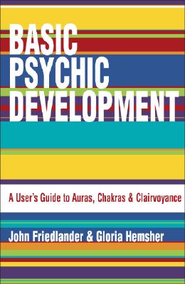 Basic Psychic Development: A User's Guide to Auras, Chakra & Clairvoyance