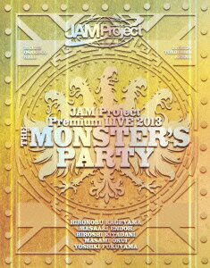 JAM Project Premium LIVE 2013 THE MONSTER'S PARTY Blu-ray Disc [ JAM Project ]