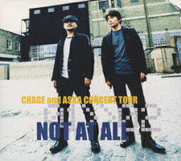 CHAGE <strong>and</strong> ASKA CONCERT TOUR 01＞＞02 NOT AT ALL [ CHAGE&ASKA ]