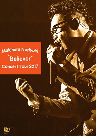 Makihara Noriyuki Concert Tour 2017 “Believer” [ 槇原敬之 ]