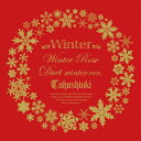 Winter 〜Winter Rose/Duet -winter ver.-〜（CD+DVD）