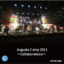  Augusta Camp 2011 〜Collaborations〜