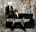 Secret Cluster（初回限定盤B CD+DVD) [ access ]