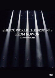 <strong>SHINee</strong> WORLD THE BEST 2018 ～FROM NOW ON～ in TOKYO DOME(通常盤) [ <strong>SHINee</strong> ]