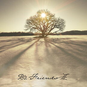 FRIENDS III (初回限定盤 CD＋DVD) [ B'z ]