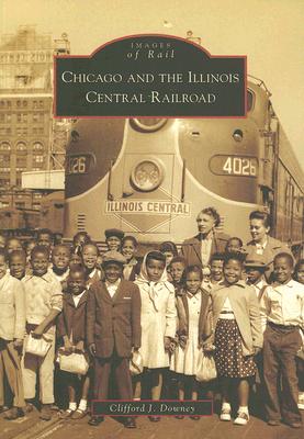 Chicago and the Illinois Central Railroad【送料無料】