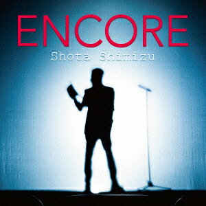 ENCORE(初回生産限定盤 CD+DVD) [ 清水翔太 ]