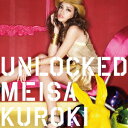 UNLOCKED(初回限定B)（CD+DVD) [ 黒木メイサ ]