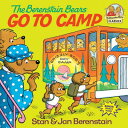 The Berenstain Bears Go to Camp B BEARS GO TO CAMP （First Time Books(r)） 