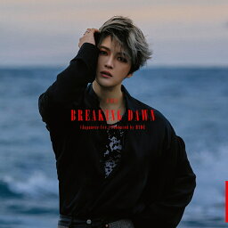 BREAKING DAWN (Japanese Ver.) Produced by <strong>HYDE</strong> [ ジェジュン ]