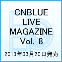 CNBLUE　LIVE　MAGAZINE　Vol．8 [ CNBLUE ]