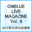 CNBLUE　LIVE　MAGAZINE　Vol．8 [ CNBLUE ]