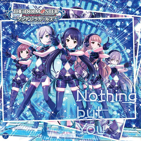 THE IDOLM@STER CINDERELLA GIRLS STARLIGHT MASTER 17 Nothing but You [ (ゲーム・ミュージック) ]