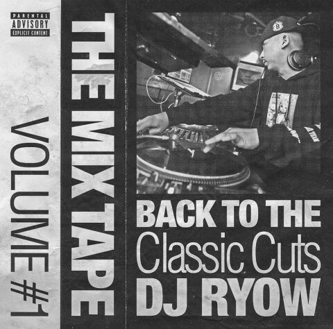 THE MIX TAPE VOLUME #1 BACK TO THE Classic Cuts [ DJ RYOW ]