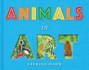 Animals in Art ANIMALS IN ART （Sabrina Hahn's Art & Concepts for Kids） 