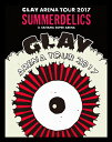 GLAY ARENA TOUR 2017 “SUMMERDE...