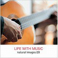 naturalimages Vol.89 Life With Music
