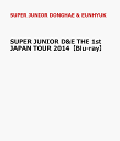 SUPER JUNIOR D&E THE 1st JAPAN TOUR 2014【Blu-ray】 [ SUPER JUNIOR DONGHAE & EUNHYUK ]