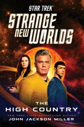 Star Trek___ Strange New Worlds___ The High Country ST <strong>STRANGE</strong> <strong>NEW</strong> <strong>WORLDS</strong> THE HIGH （Star Trek___ Strange New Worlds） [ John Jackson Miller ]