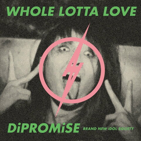 WHOLE LOTTA LOVE/DiPROMiSE (初回限定盤 CD＋DVD) [ BiS ]