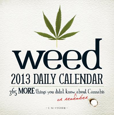 Weed 2013 Daily Calendar: 365 More Things You Didn't Know (or Remember) about Cannabis【送料無料】