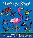 Hooray for Birds! HOORAY FOR BIRDS