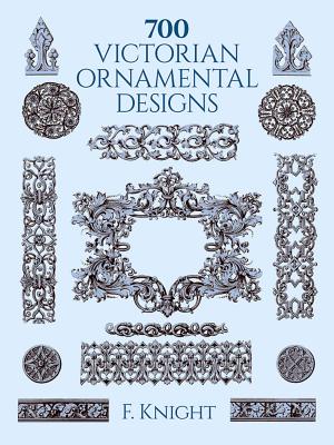 700 VICTORIAN ORNAMENTAL DESIGNS [ F. KNIGHT ]