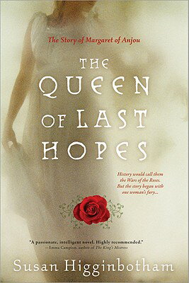 The Queen of Last Hopes: The Story of Margaret of Anjou [ Susan Higginbotham ]