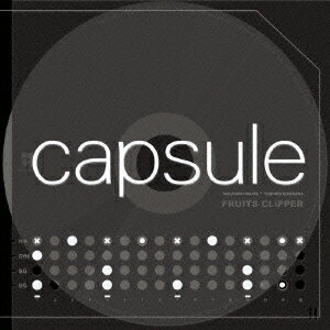 【楽天ブックスならいつでも送料無料】FRUITS CLiPPER [ capsule ]