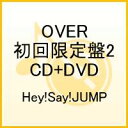 OVER（初回限定盤2 CD+DVD）