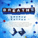 Lovers' Voices 〜松尾潔作品COVER BEST〜(CD+DVD) [ BREATHE ]