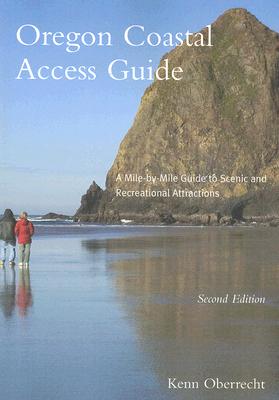 Oregon Coastal Access Guide: A Mile-By-Mile Guide to Scenic and Recreational Attractions【送料無料】