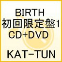 BIRTH（初回限定盤1 CD+DVD）