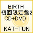 BIRTH（初回限定盤2 CD+DVD）