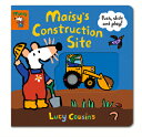 Maisy's Construction Site: Push, Slide, and Play! MAISYS CONSTRUCTION SITE (Maisy)