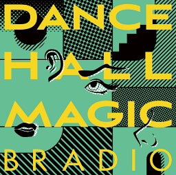 DANCEHALL MAGIC (初回生産限定盤 CD＋Blu-ray) [ <strong>BRADIO</strong> ]