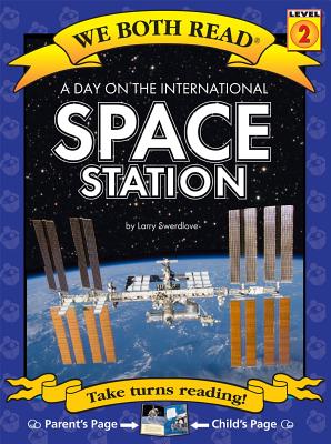 A Day on the International Space Station ( We Both Read: Level 1 (Paperback)) DAY ON THE INTL SPACE STATION （We Both Read - Level 2） [ Larry Swedlove ]