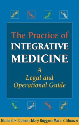 The Practice of Integrative Medicine: A Legal and Operational Guide