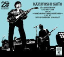 KAZUYOSHI SAITO 25th Anniversa...