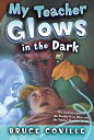 【送料無料】My Teacher Glows in the Dark [ Bruce Coville ]