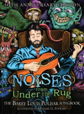 Noises from Under the Rug: The Barry Louis Polisar Songbook