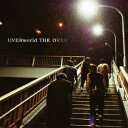 THE OVER（初回生産限定盤 CD+DVD) [ UVERworld ]