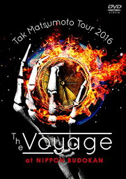 Tak Matsumoto Tour 2016 -The Voyage- at 日本武道館 [ <strong>松本孝弘</strong> ]