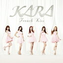 フレンチキス(初回限定盤 CD+DVD) [ KARA ]